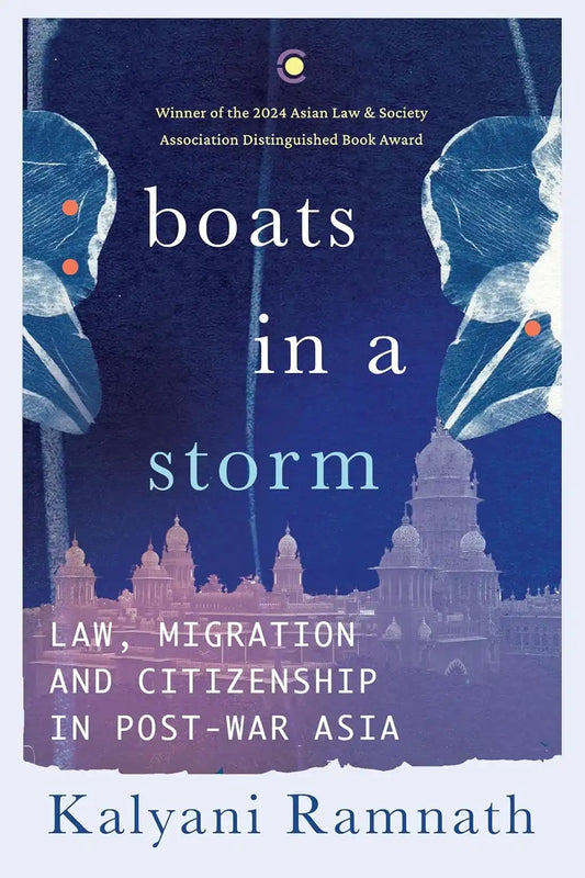 Boats In A Storm : Law, Migration And Citizenship In Post-War Asia