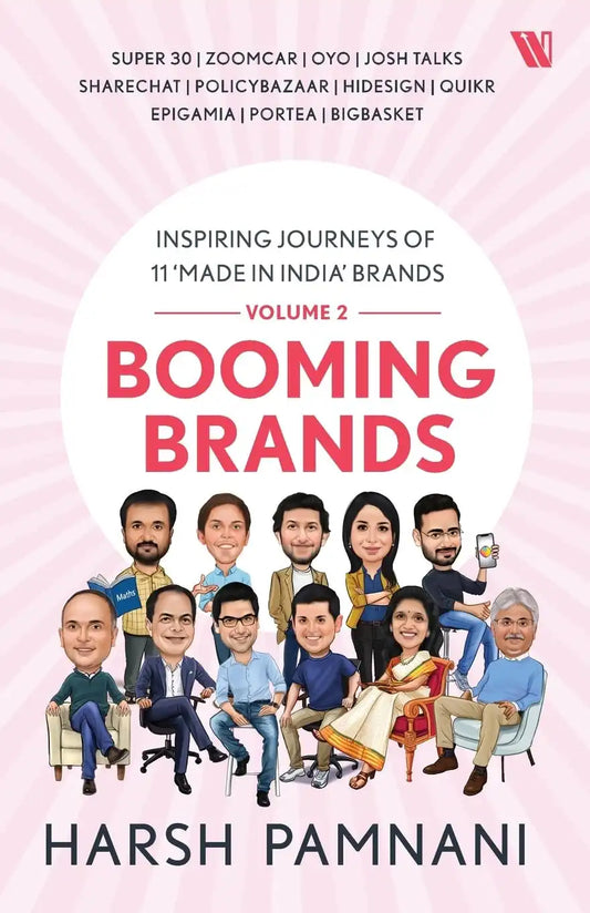 Booming Brands : Inspiring Journeys Of 11 ‘Made In India’ Brands  (Volume 2)