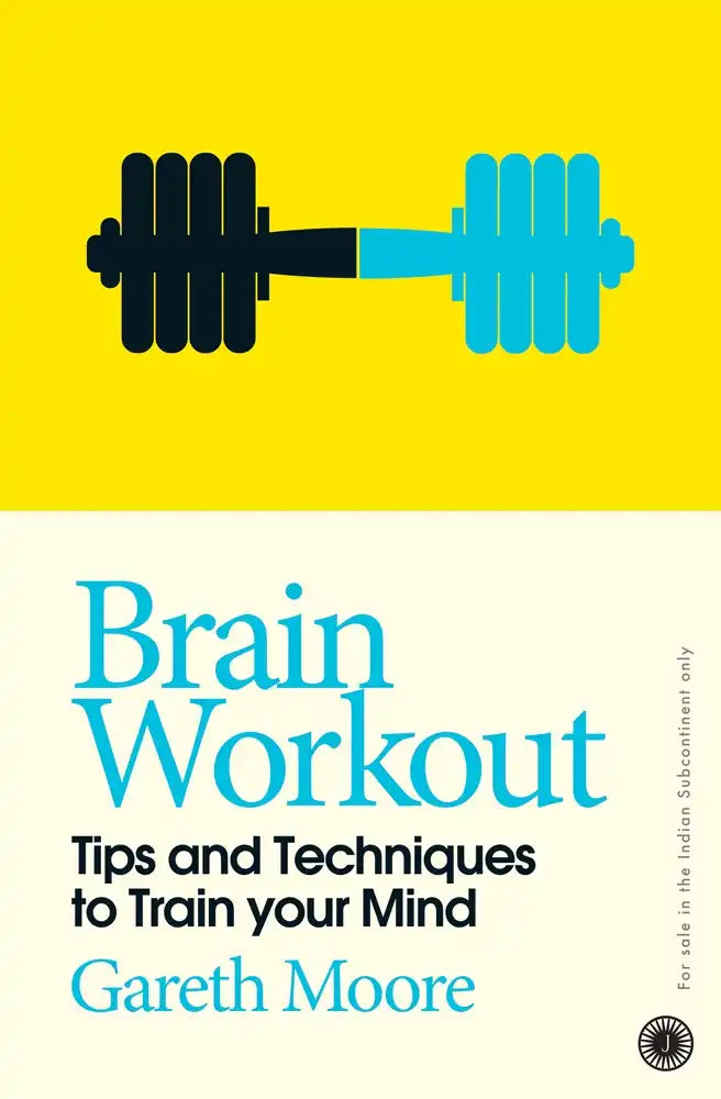 Brain Workout : Tips And Techniques To Train Your Mind