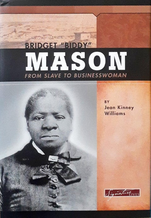 Bridget Biddy Mason From Slave to Businesswoman Signature Lives