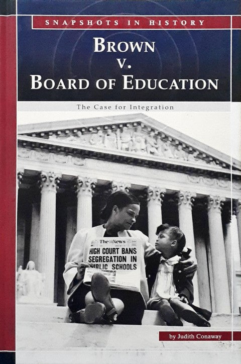 Brown v. Board of Education The Case for Integration Snapshots in History