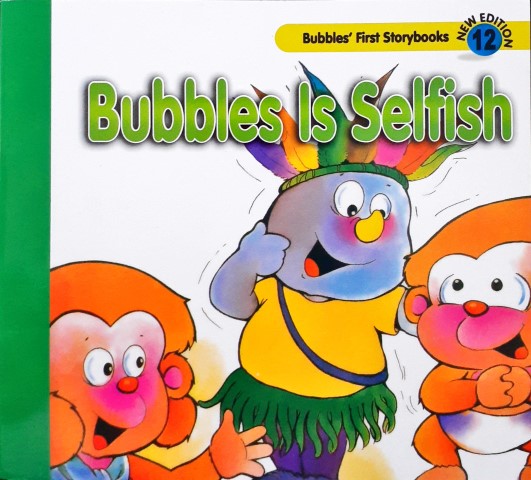 Bubbles Is Selfish