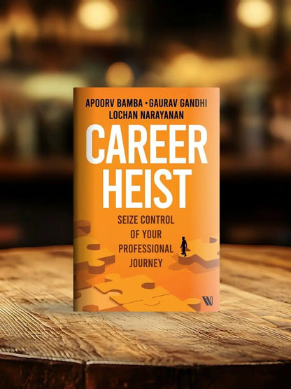 Career Heist : Seize Control Of Your Professional Journey