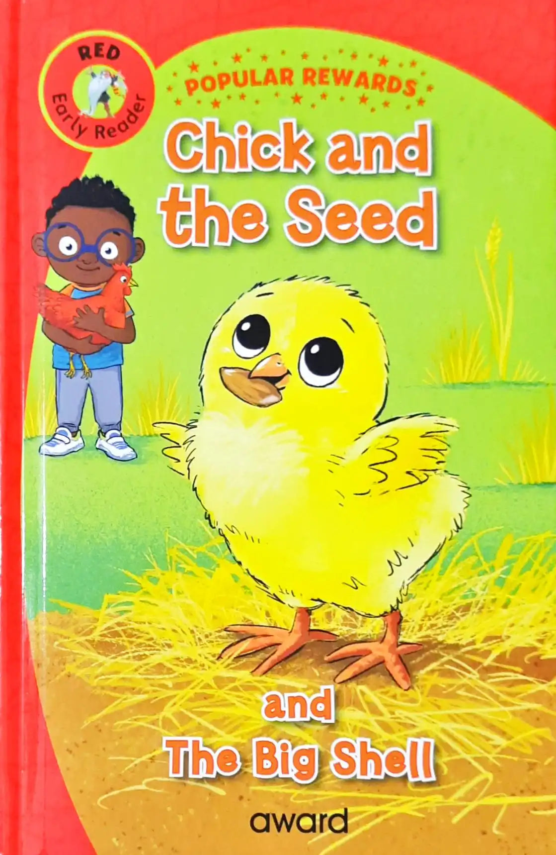 Chick and the Seed and The Big Shell : Popular Rewards - Red Early Reader