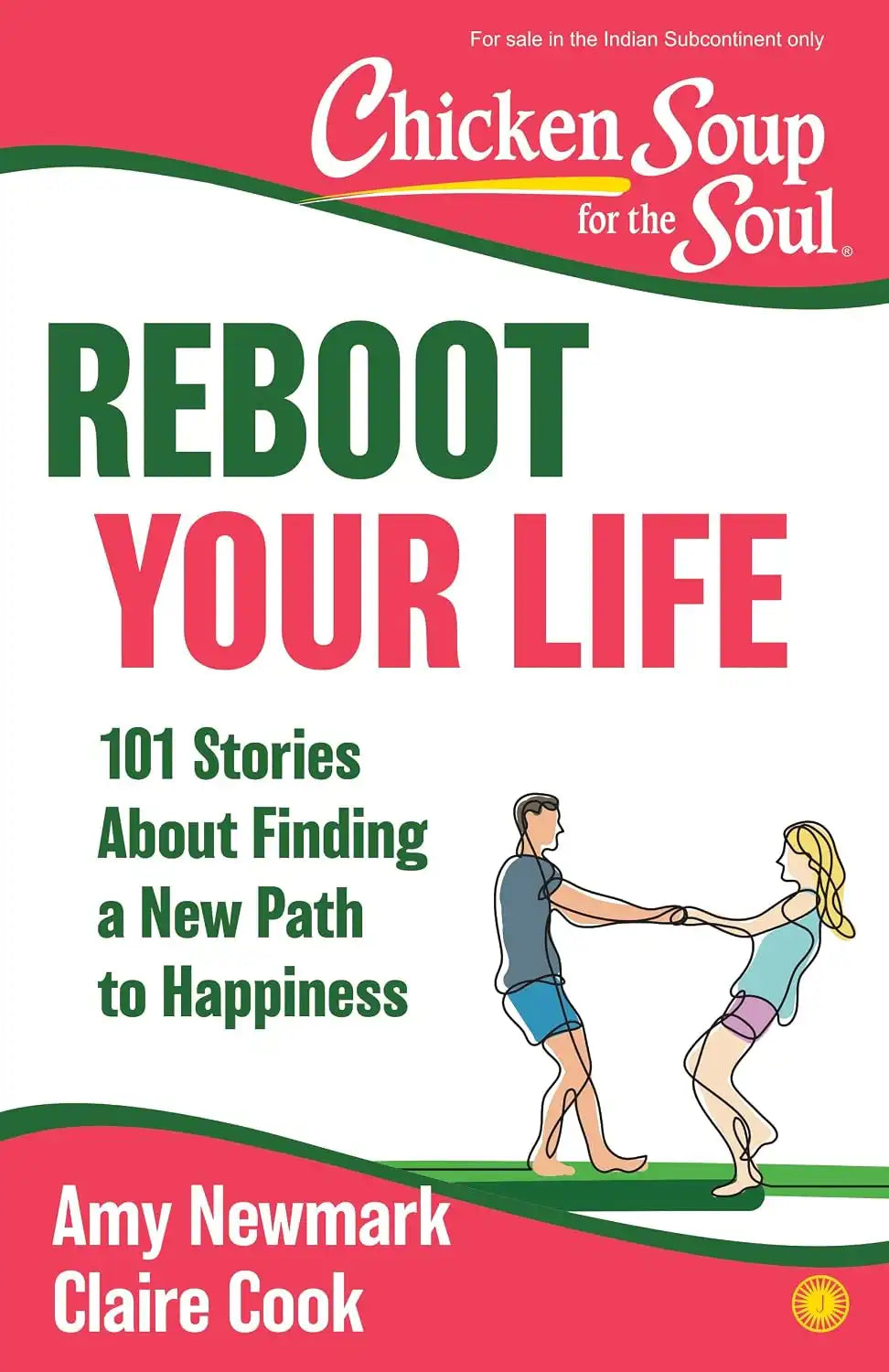 Chicken Soup for the Soul : Reboot Your Life
