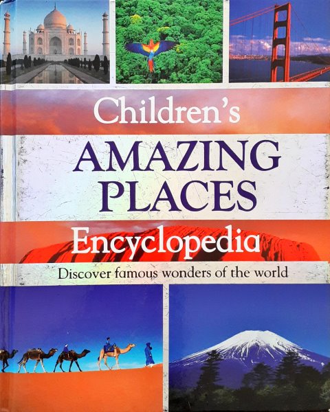 Children's Amazing Places Encyclopedia Discover Famous Wonders Of The World