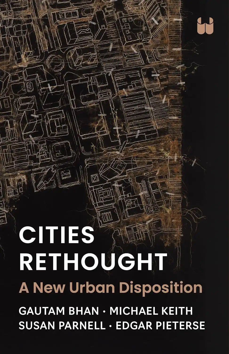 Cities Rethought : A New Urban Disposition