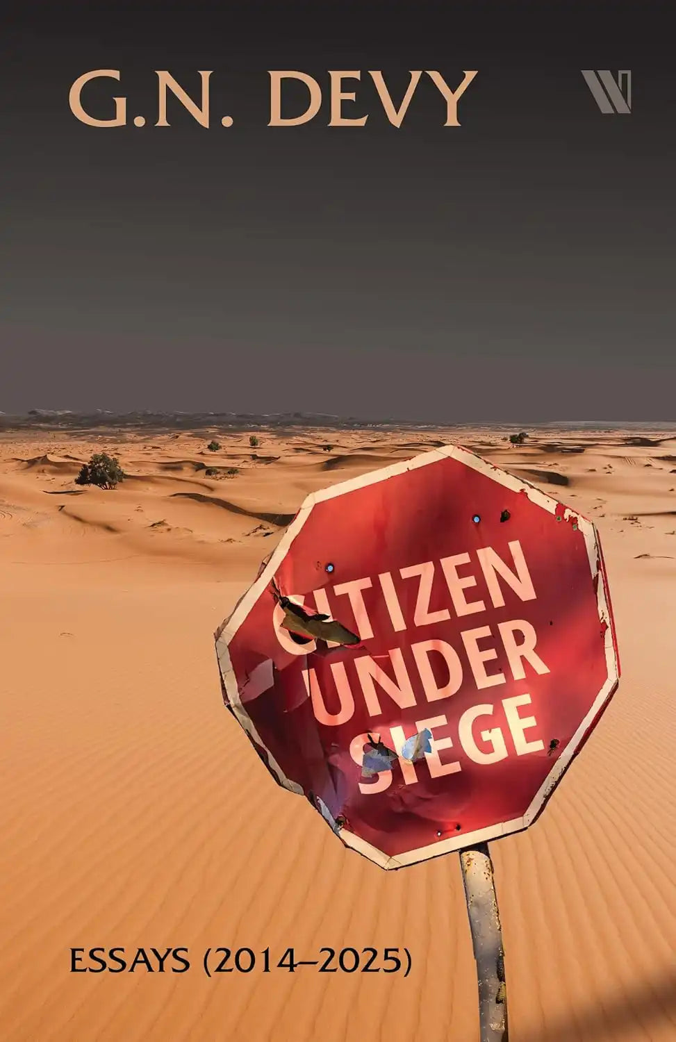 Citizen Under Siege : Essays (2014-2025)