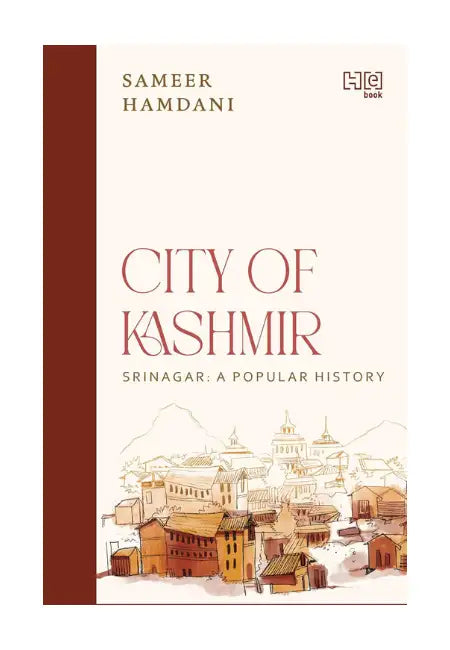 City of Kashmir : Srinagar - A Popular History | Hardcover