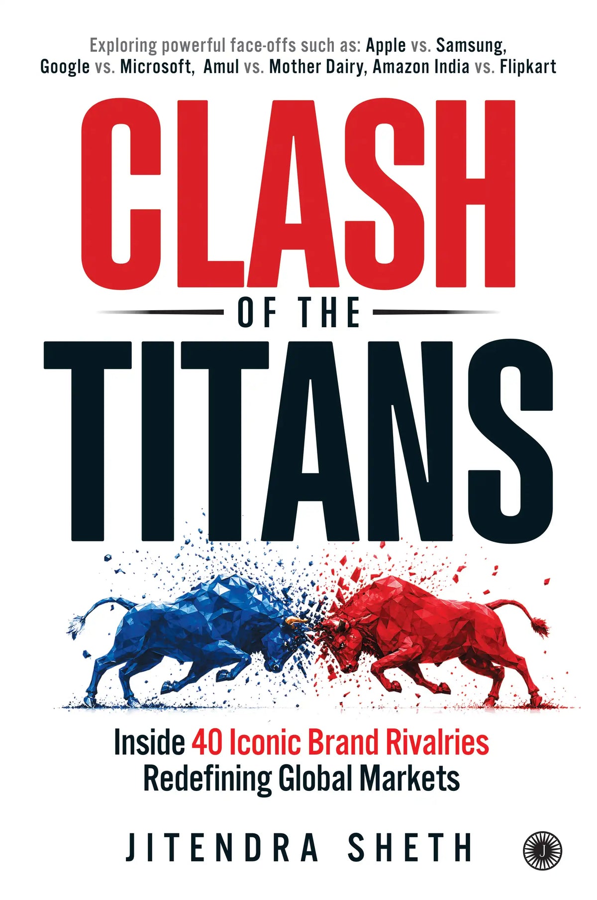 Clash of the Titans : Inside 40 Iconic Brand Rivalries