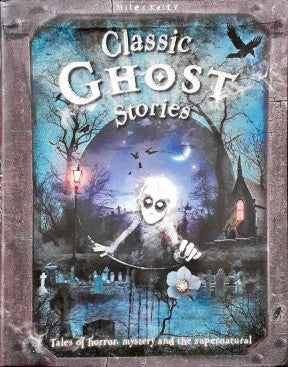 Classic Ghost Stories Tales of Horror Mystery And The Supernatural