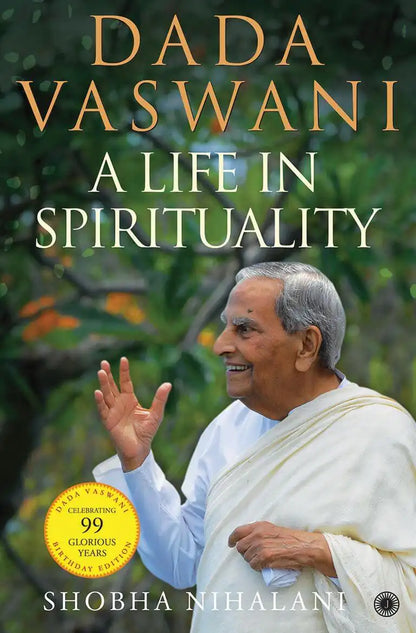 Dada Vaswani : A Life In Spirituality