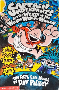 Captain Underpants (#5) And The Wrath Of The Wicked Wedgie Woman (P)