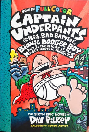 Captain Underpants #6: Captain Underpants And The Big, Bad Battle Of The Bionic Booger Boy Part 1 (Full Colour)