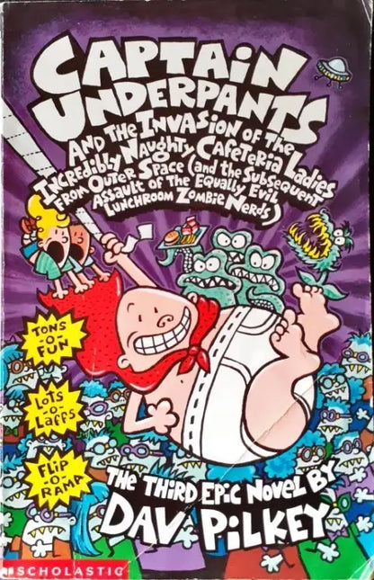 Captain Underpants #3 : Captain Underpants And The Invasion Of The Incredibly Naughty Cafeteria Ladies From Outer Space