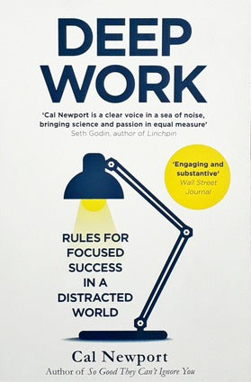 Deep Work: Rules for Focused Success in a Distracted World