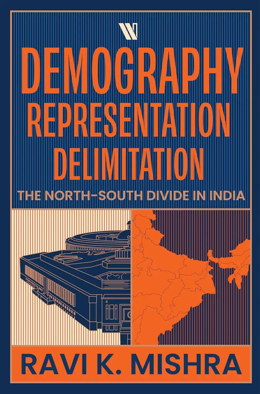 Demography Representation Delimitation : The North - South Divide In India | Hardcover