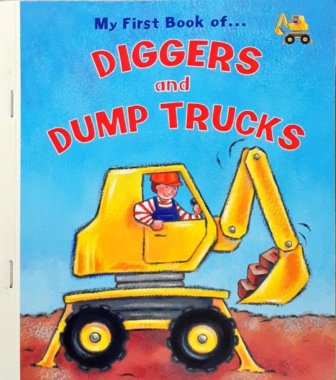 My First Book of Diggers and Dump Trucks