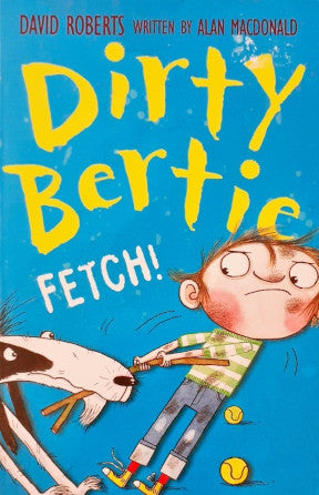 Dirty Bertie Fetch