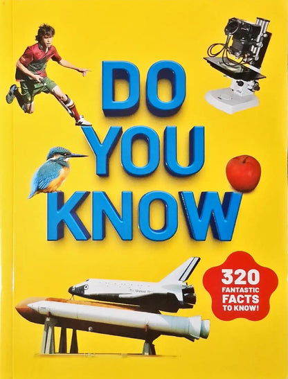 Do You Know : 320 Fantastic Facts to Know