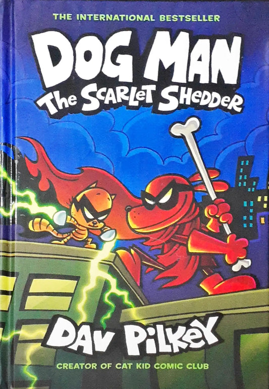 Dog Man #12 : Dog Man The Scarlet Shedder