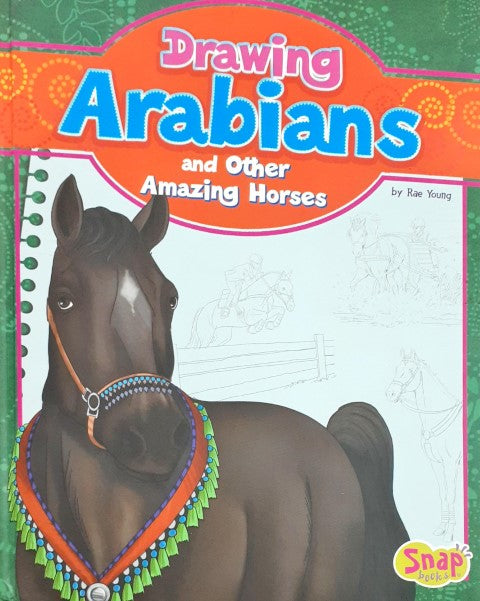 Drawing Arabians and Other Amazing Horses