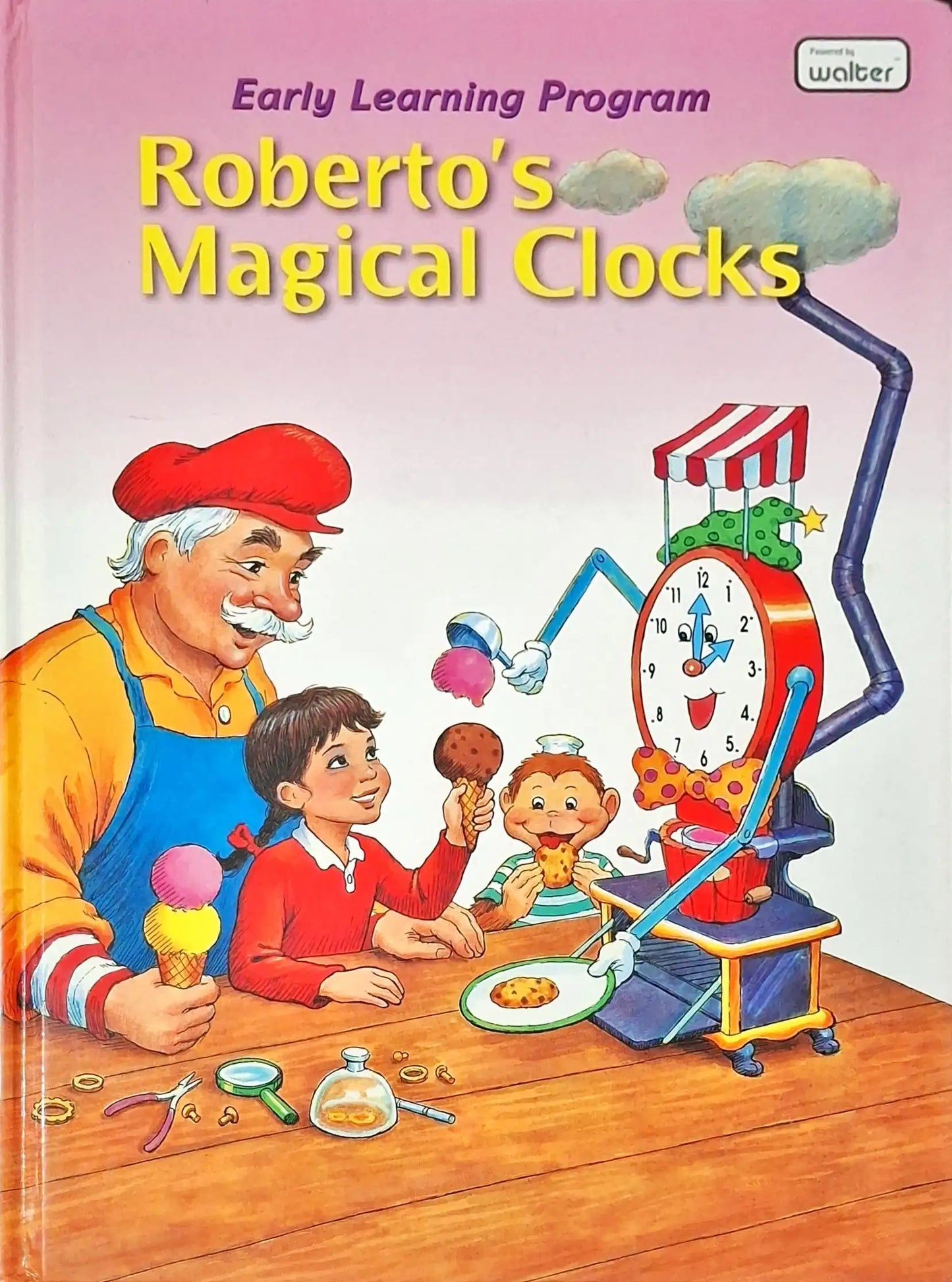 Time Life Early Learning Program Roberto's Magical Clocks A Book About Telling Time (P)