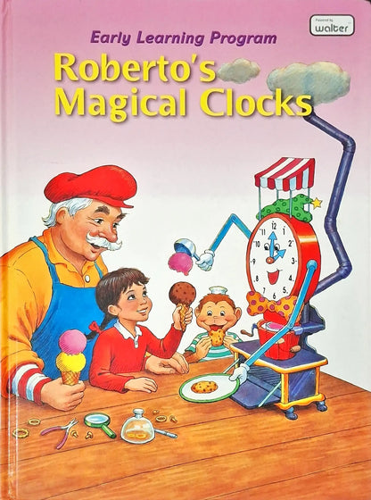 Time Life Early Learning Program Roberto's Magical Clocks A Book About Telling Time (P)