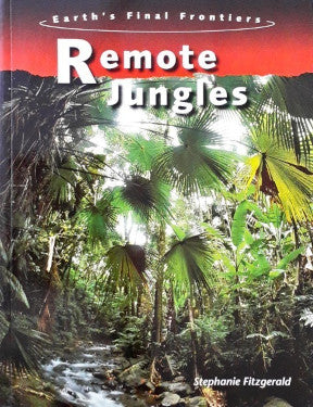 Earth's Final Frontiers Remote Jungles