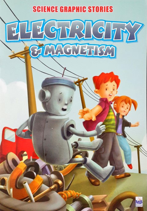 Electricity & Magnetism - Science Graphic Stories