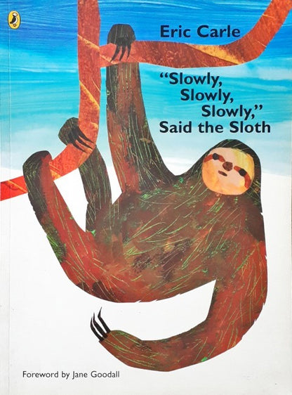 Slowly Slowy Slowly Said The Sloth