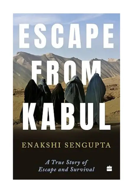 Escape from Kabul : A True Story of Escape and Survival