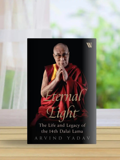 Eternal Light : The Life And Legacy Of The 14th Dalai Lama