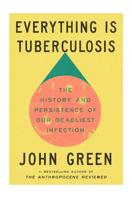 Everything Is Tuberculosis