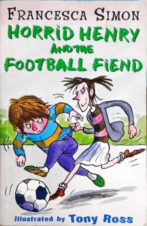 Horrid Henry and the Football Fiend