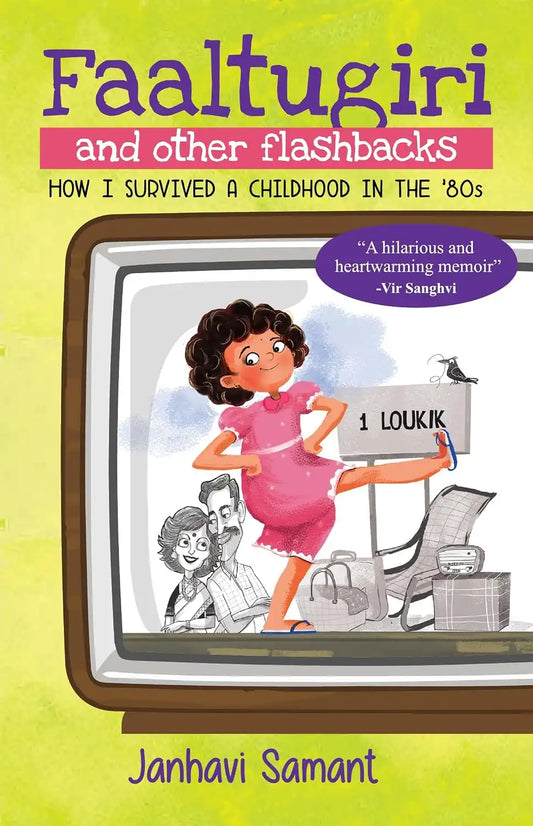 Faaltugiri And Other Flashbacks : How I Survived A Childhood In The 80's