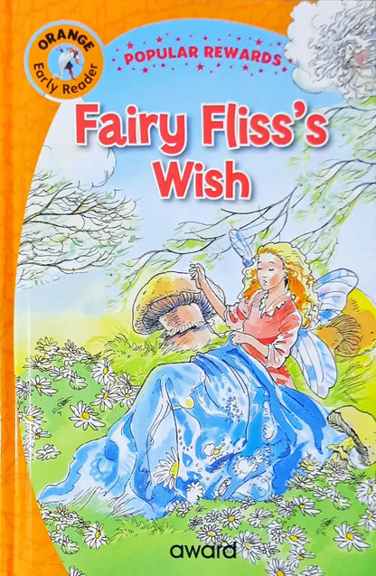 Fairy Fliss's Wish : Popular Rewards - Orange Early Reader