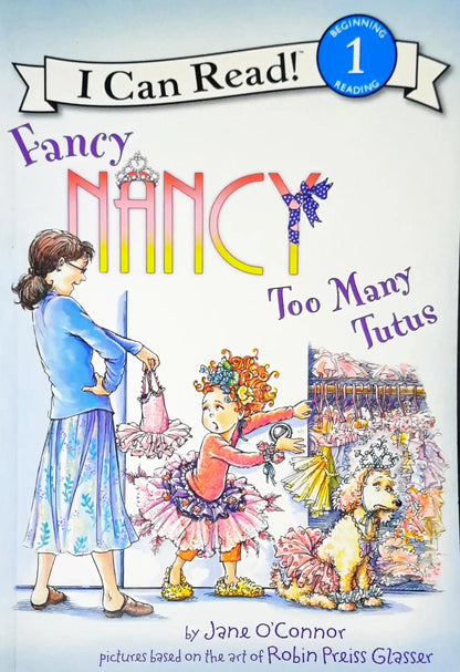 Fancy Nancy: Too Many Tutus : I Can Read Level 1 (P)