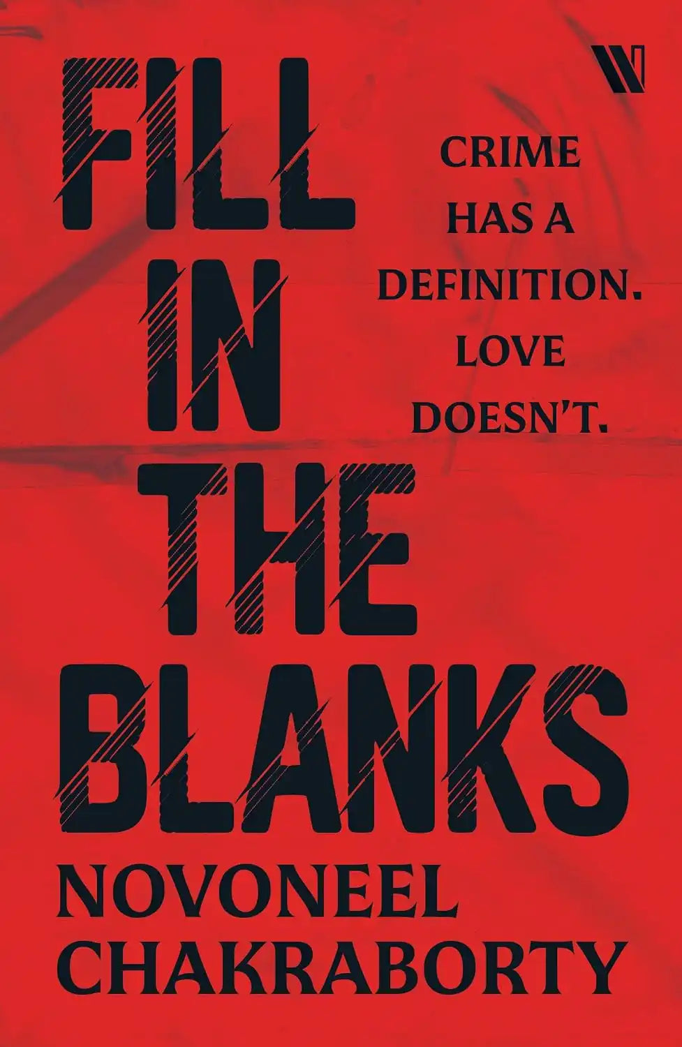 Fill in the Blanks : Crime Has a Definition. Love Doesn't