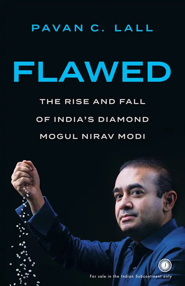 Flawed : The Rise And Fall Of India’s Diamond Mogul Nirav Modi