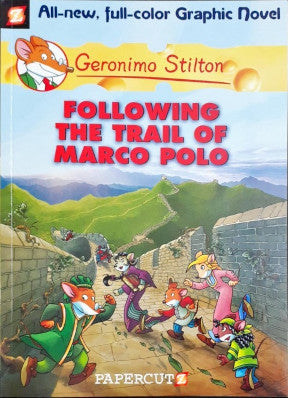 Following The Trail Of Marco Polo - Geronimo Stilton Graphic Novel Book 4