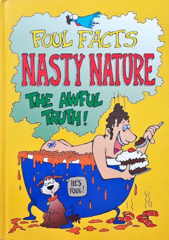 Foul Facts Nasty Nature The Awful Truth