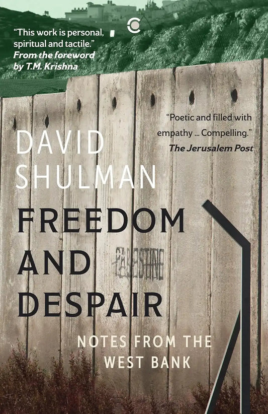Freedom And Despair : Notes From The West Bank
