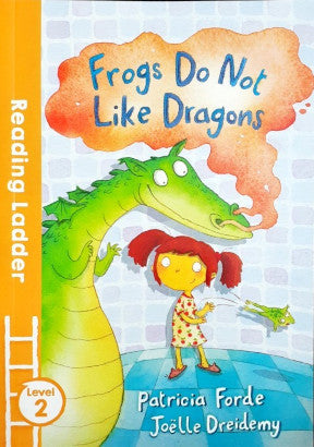 Frogs do not Like Dragons - Reading Ladder Level 2