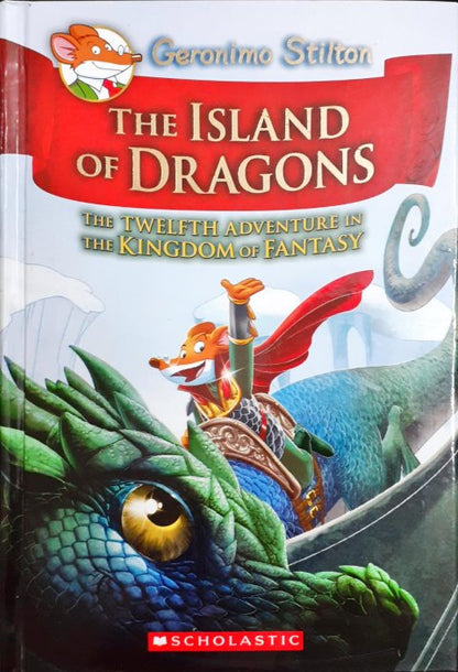 Geronimo Stilton And The Kingdom Of Fantasy #12: Island Of Dragons