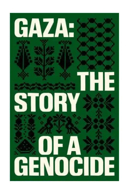 Gaza : The Story of a Genocide