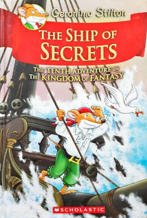 Geronimo Stilton The Ship Of Secrets The Tenth Adventure In The Kingdom Of Fantasy (P)