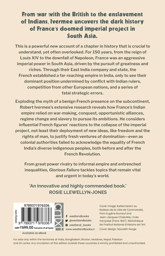 Glorious Failure : The Forgotten History Of French Imperialism In India