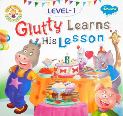 Glutty Learns His Lesson Level 1 - Little Friends Moral Stories