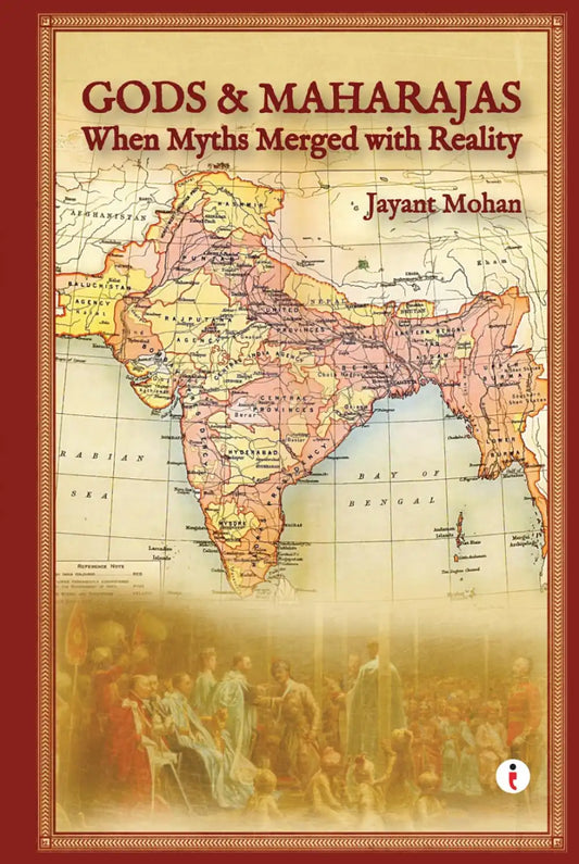 Gods & Maharajas : When Myths Merged With Reality | Hardcover